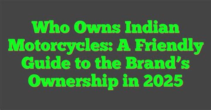 Who Owns Indian Motorcycles?