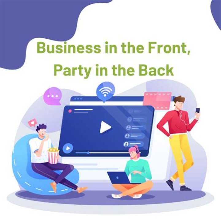 Who said business in the front party in the back?