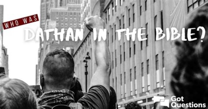 Who was Dathan in the Bible?