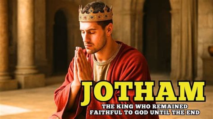 Who was King Jotham in the Bible?
