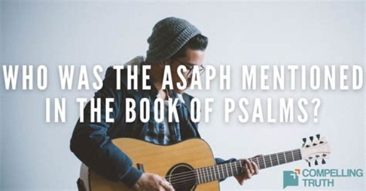 Who was the Asaph mentioned in the Book of Psalms?