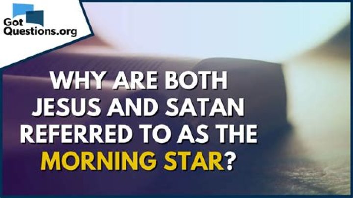 Why are both Jesus and Satan referred to as the morning star?