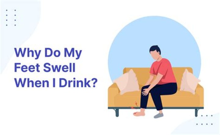 Why do my feet swell when I drink?