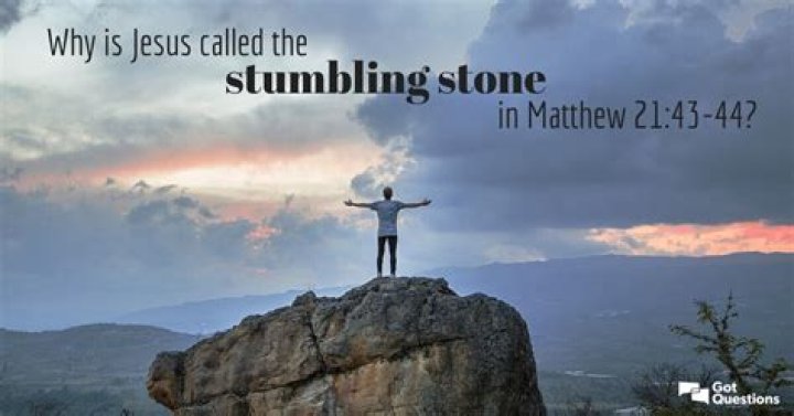 Why is Jesus called the stumbling stone in Matthew 21:43-44?